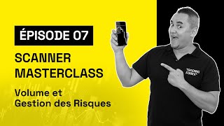 Masterclass du scanner Ep07  Volume et gestion des risques [upl. by Esteban7]