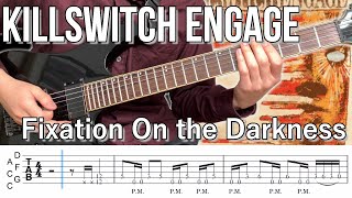 Fixation On the Darkness  Killswitch engage screen TAB [upl. by Chick]