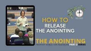 How to Release the Anointing  Prophet Kobus van Rensburg [upl. by Nybor]