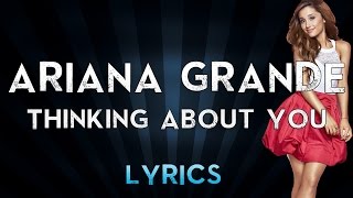 Ariana Grande  Thinking About You Lyrics [upl. by Atirhs944]