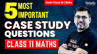 Case Study Questions  Class 11 Maths  5 Most Important Questions  Harsh Sir  Vedantu Math [upl. by Vokay]