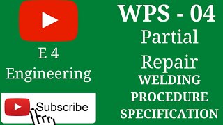 Welding Procedure Specifications  WPS04  Partial Repair  E 4 Engineeringe4engineering82 [upl. by Llenrac]