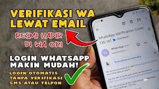 Fitur WA Terbaru Verifikasi WhatsApp Lewat Email Cara Praktis Login WA Secara Otomatis [upl. by Didi896]