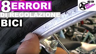 8 ERRORI DI REGOLAZIONE DA CONTROLLARE SULLA BICI [upl. by Moritz]