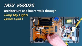 MSX VG8020 architecture and board walkthrough Pimp My Eight episode 1 part 1 [upl. by Anitak]