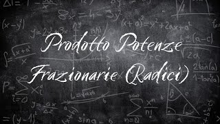 Prodotto di Potenze Frazionarie Radici [upl. by Ardnuhsal]