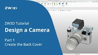 ZW3D Tutorial  Design a Camera  Part 1 Create the Back Cover [upl. by Gilson]