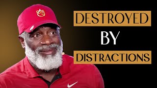 Don’t Let Your Distractions Destroy Your Destiny [upl. by Ximenez]