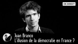 Lillusion de la démocratie en France  Juan Branco EN DIRECT [upl. by Nwahsaj]