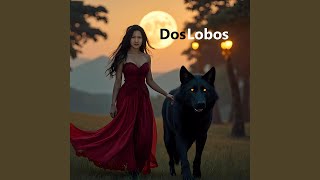 Dos Lobos [upl. by Aerua]