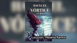 Audiolibro  Hacia el Vórtice  1  CASTELLANO [upl. by Akisey135]