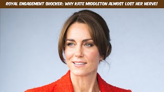 Royal Engagement Shocker Why Kate Middleton Almost Lost Her Nerve [upl. by Nodarb]