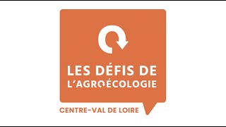 Les Défis de lAgroécologie CentreVal de Loire Le bilan [upl. by Viviane567]