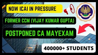 ICAI in Pressure Now Former CCM Of ICAI Demand Postponed CA May Exam [upl. by Mapes]