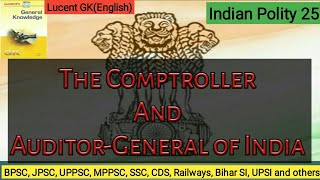 The Comptroller amp Auditor General of India  Indian Polity  Lucent GK [upl. by Annij]