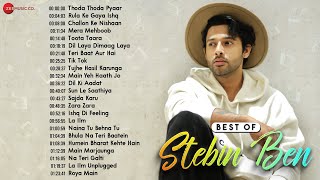 Best of Stebin Ben  23 super hit Songs Thoda Thoda Pyaar Rula Ke Gaya Ishq amp Mera Mehboob amp more [upl. by Fredia]