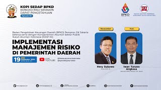 KOPI SEDAP BPKD Pemprov DKI Jakarta amp KASP IAI  Implementasi Manajemen Risiko di Pemerintah Daerah [upl. by Hopkins]