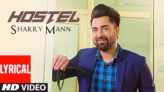 Hostel Sharry Mann Lyrical Video Song  Parmish Verma  Mista Baaz  quotPunjabi Songs 2017quot [upl. by Quincy]