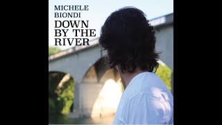 Michele Biondi  DOWN BY THE RIVER  Official Video [upl. by Mcnair]