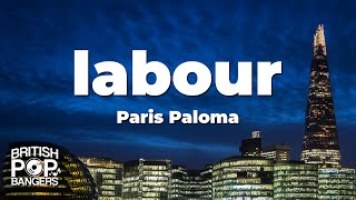 Paris Paloma  labour Lyrics [upl. by Catriona]