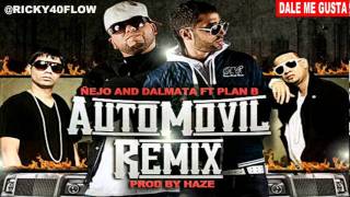 Automovil  Ñejo amp Dalmata Ft Plan B Official Remix [upl. by Thompson]