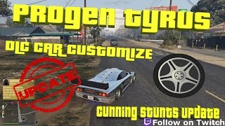 GTA 5  ONLINE  PROGEN TYRUS  DLC FASTEST CAR amp CUSTOMIZE  CUNNING STUNTS UPDATE Deutsch HD [upl. by Frohman]