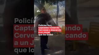 Policías son captados tomando cervezas y agrediendo a un joven en León  N Shorts [upl. by Nikos]