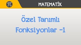 Özel Tanımlı Fonksiyonlar 1  Matematik  Hocalara Geldik [upl. by Marcus375]