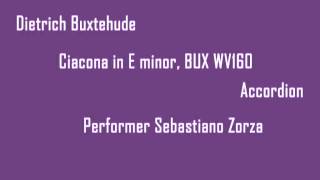 Dietrich Buxtehude quotCiacona in E minor BUX WV160quot  Accordion [upl. by Alard304]