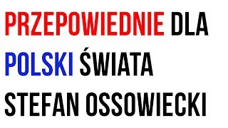 Przepowiednie dla Polski świata Stefan Ossowiecki [upl. by Schonthal131]