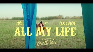 MI Abaga  All My Life feat Oxlade Official Video [upl. by Evol]