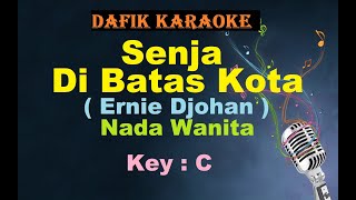 Senja Dibatas Kota Karaoke Ernie Djohan Nada WanitaCewek Female Key C Lagu Nostalgia [upl. by Nonnaehr]