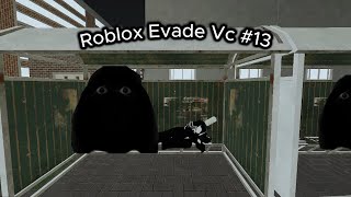 EVADE VC IS A STUPID GAME  Roblox Evade Vc 13 [upl. by Anneh]