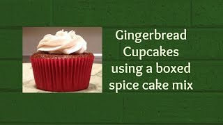 Gingerbread Cupcakes using a boxed spice cake mix [upl. by Yelsa]