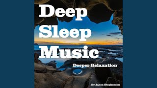 Deep Sleep Music Deeper Relaxation [upl. by Aynatahs]