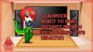 Glamrock React To FNaF Security Breach VS Withered Toys REMATCH [upl. by Ahk]