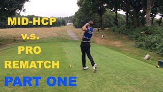 THE REMATCH  Mid Handicapper VS Pro  Wrotham Heath Course VLOG  Part 1 [upl. by Brecher]