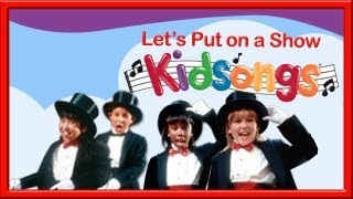 Lets Put On a Show part 2 by Kidsongs  Top Songs for Kids  PBS Kids  Real Kids [upl. by Keary274]