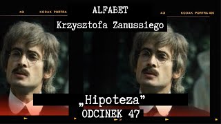 ALFABET KRZYSZTOFA ZANUSSIEGO  HIPOTEZA ODC 47 [upl. by Ailin227]