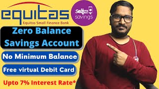 Equitas Small Finance Bank Selfe Savings Account Review Renewed Equitas Bank Zero Balance Account [upl. by Merri829]