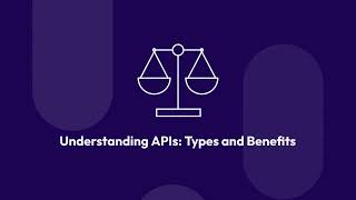 Understanding APIs Types and Benefits [upl. by Ingham138]