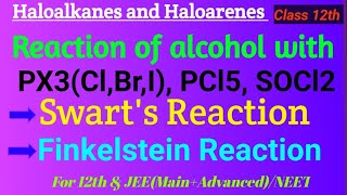 Reaction of alcohol with PX3 PCl5 SOCl2 Swarts Reaction Finkelstein Reaction Lec9 [upl. by Akimit951]