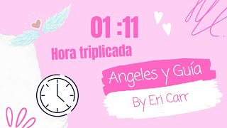 Hora triplicada a 0111⏰✨ Significado angelical espiritual numerológico y en el amor 💗 [upl. by Nivag698]