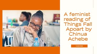 A Feminist reading of Chinua Achebes Things Fall Apart [upl. by Lyrehc]