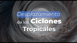 Desplazamiento de los ciclones tropicales [upl. by Fleeta793]