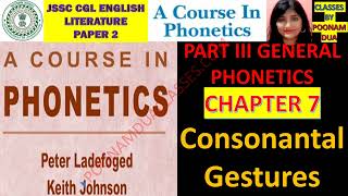 JSSC CGL Course in Phonetics Ladefoged CHAPTER 7 Consonantal Gestures Poonam Dua JTET Mains English [upl. by Analart]