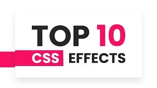 Top 10 CSS Effects [upl. by Llevel546]