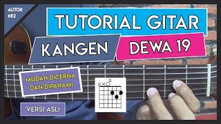 Tutorial Gitar KANGEN  DEWA 19 PETIKAN DAN GENJRENGAN [upl. by Greenlee]