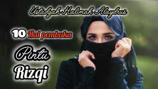 USTADZAH HALIMAH ALAYDRUS  10 HAL PEMBUKA PINTU RIZQI [upl. by Anairotciv918]