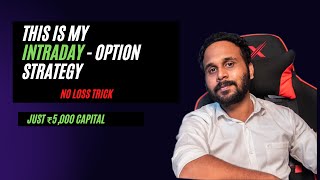 Intraday Option Trading Strategies  Call amp Put Options Trading for beginners  No Loss strategy [upl. by Tratner490]